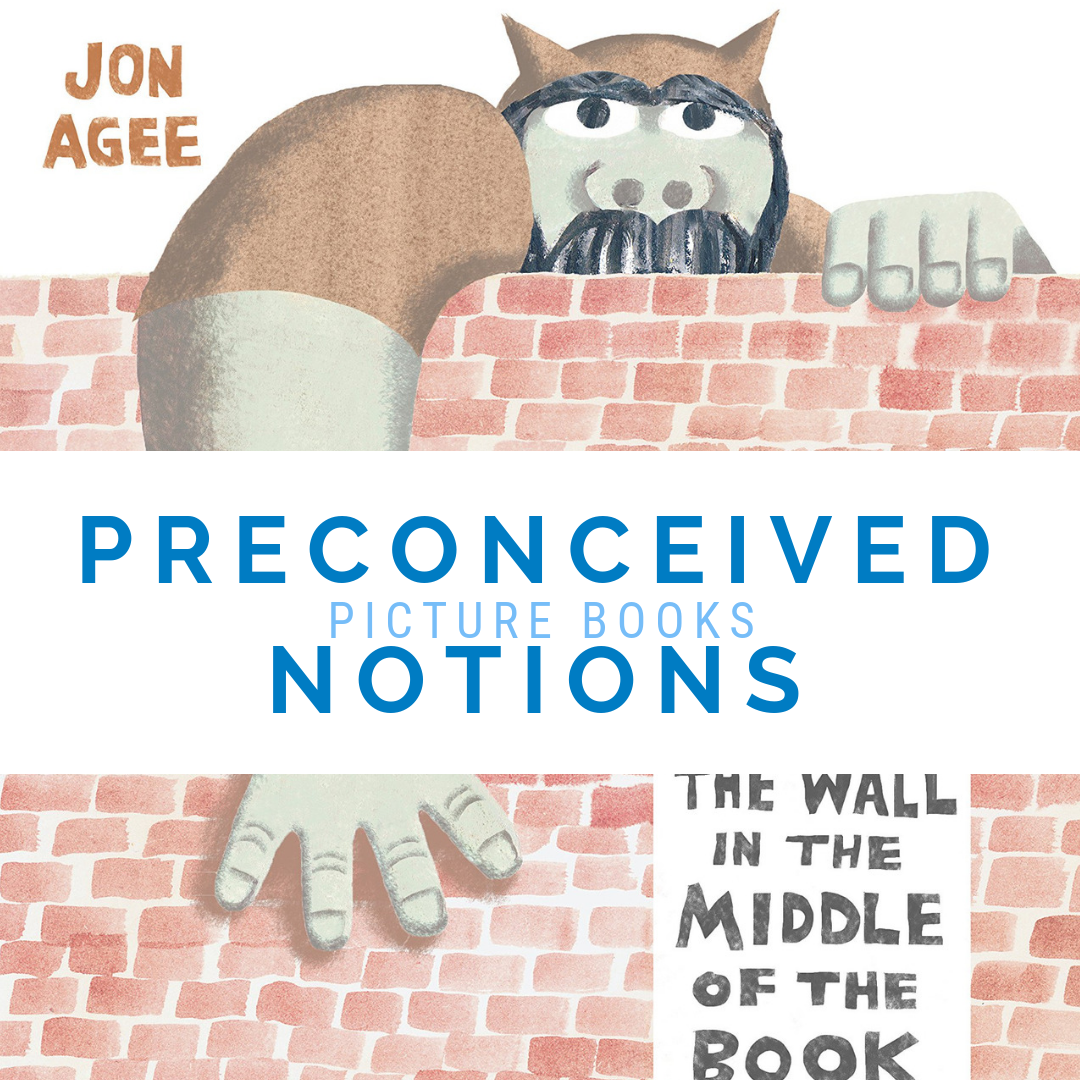 THE WALL IN THE MIDDLE OF THIS BOOK and More Picture Books about Preconceived Notions