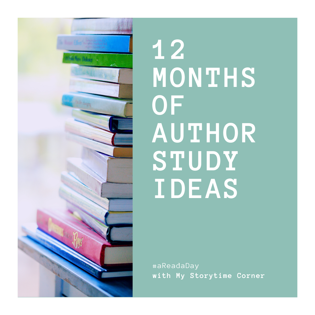 12 Months of Author Study Ideas - part of the A Read A Day family reading challenge on My Storytime Corner