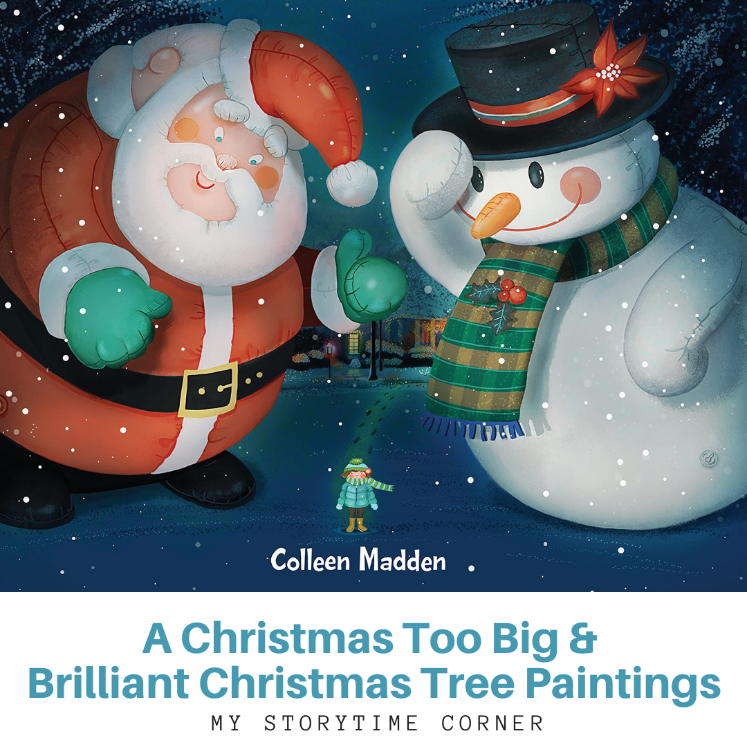 A Christmas Too Big and Brilliant Christmas Tree Paintings from My Storytime Corner