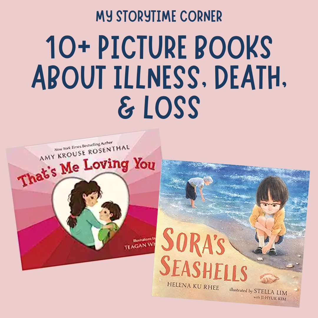 10+ Picture Books about Illness, Death and Loss from My Storytime Corner