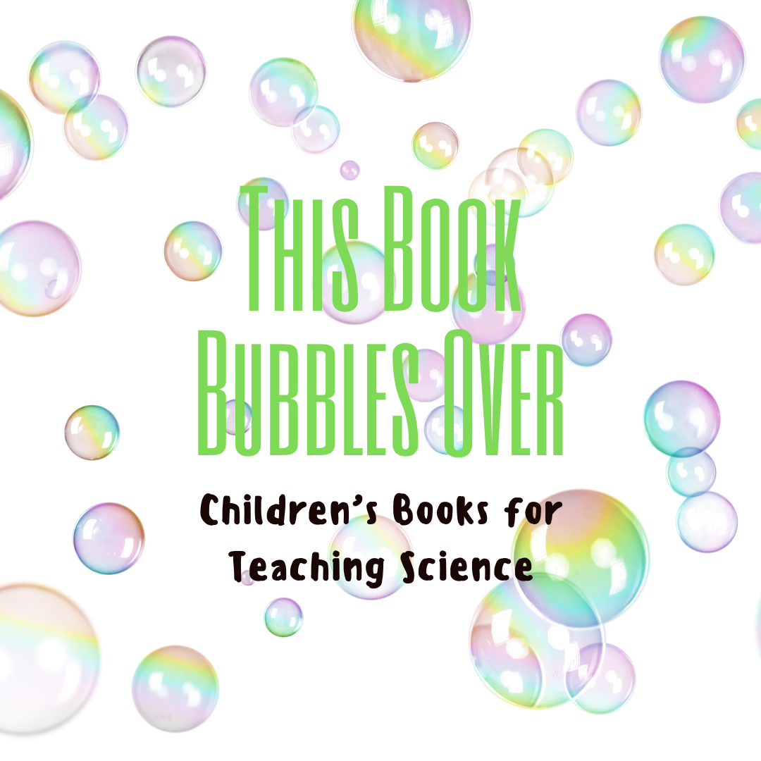 Children’s Books for Science Lessons: This Book Bubbles Over