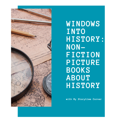 Windows into History: Non-Fiction Picture Books about History for Kids